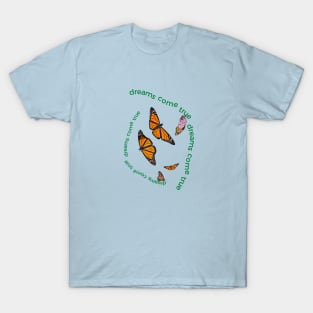 Butterfly Dreams Do Come True T-Shirt